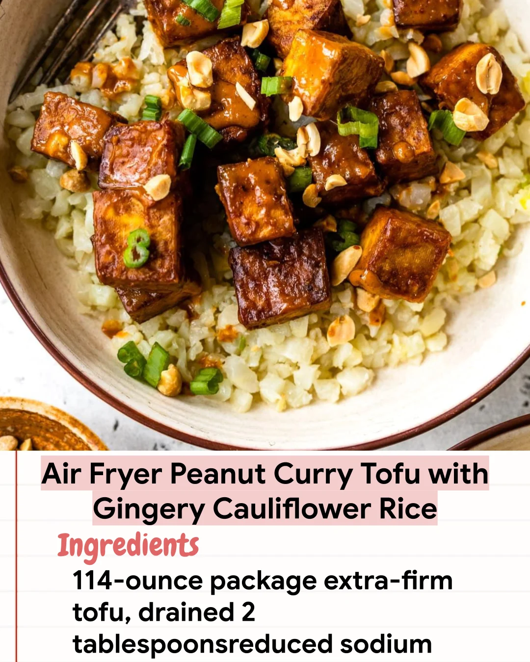 Low Carb Recipe Air Fryer Peanut Curry Tofu with Gingery Cauliflower Rice