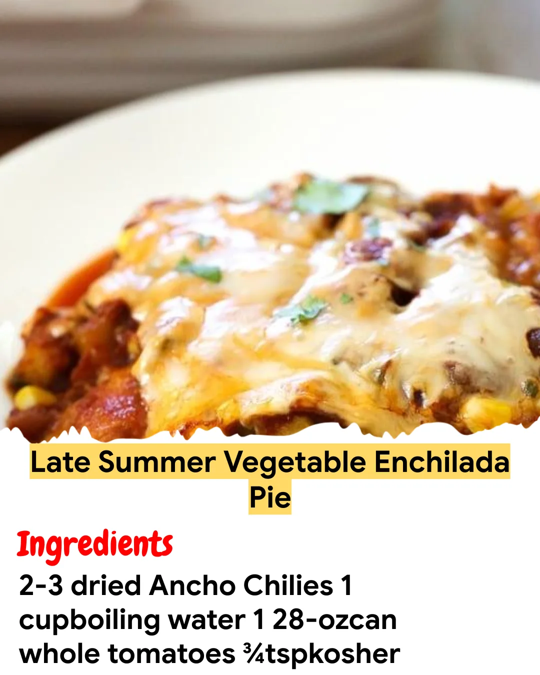 Meal Prep Recipe Late Summer Vegetable Enchilada Pie